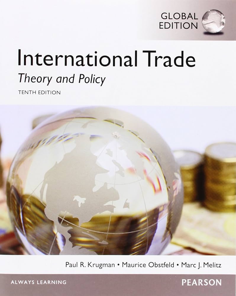 International Trade: Theory and Policy (10th Edition): Krugman