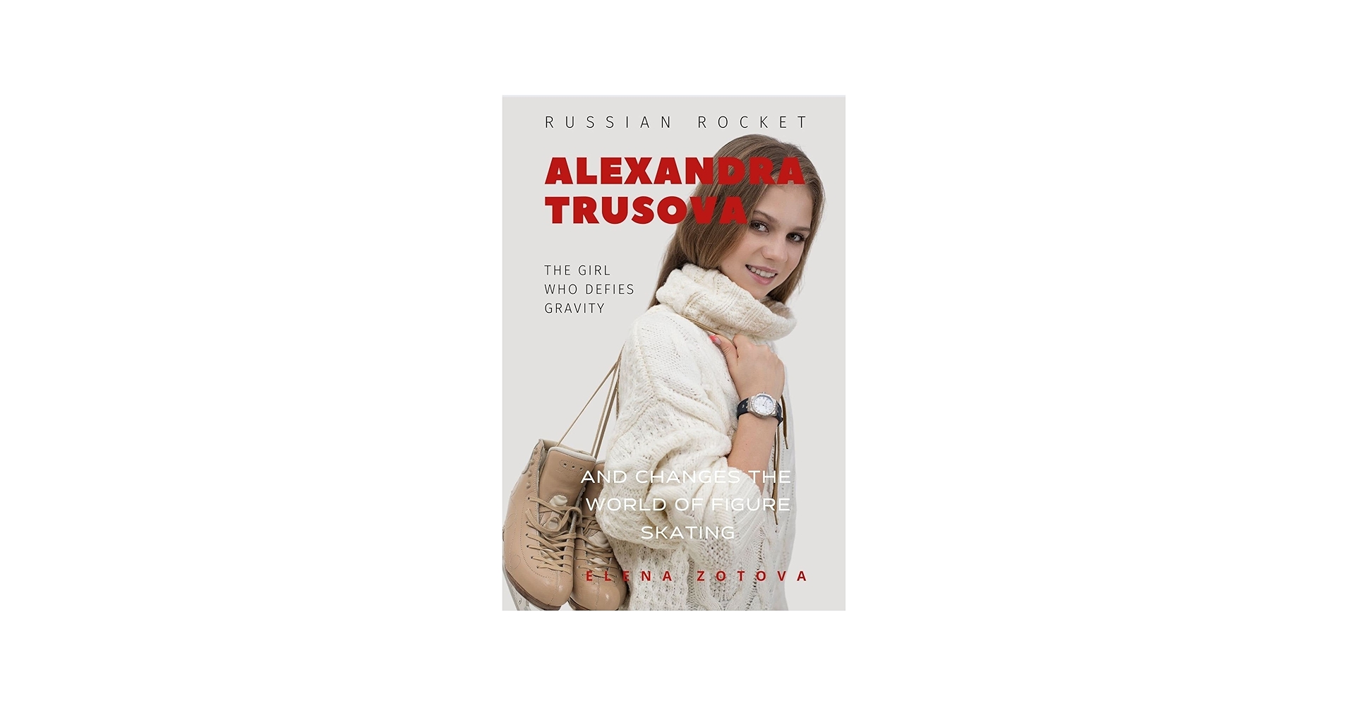 Amazon.com: Alexandra Trusova. The Girl Who Defies Gravity: And