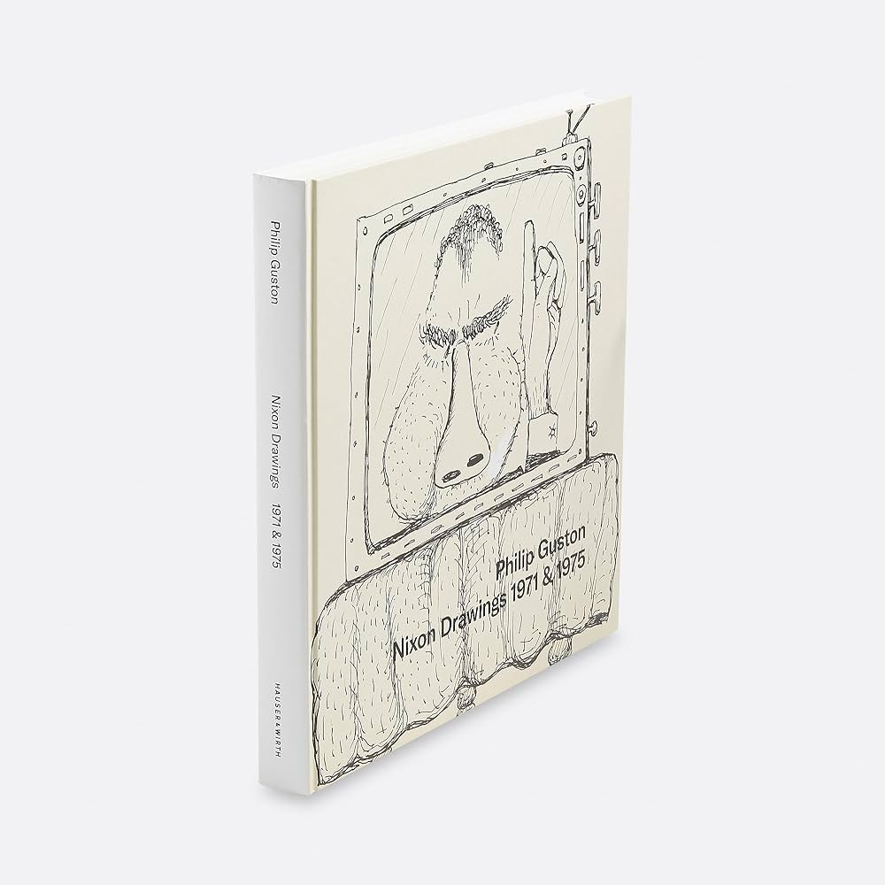 Philip Guston: Nixon Drawings: 1971 & 1975: Mayer, Musa, Guston