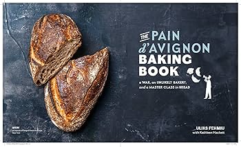 The Pain d'Avignon Baking Book: A War, An Unlikely Bakery, and a