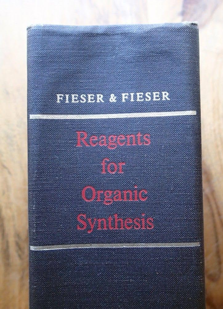 Fieser and Fieser's Reagents for Organic Synthesis, Volume 1