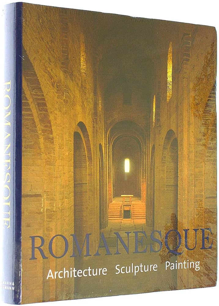ROMANESQUE: Architecture, Sculpture, Painting: Toman, Rolf