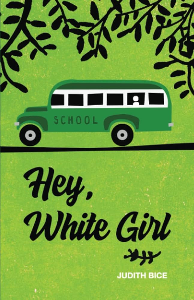 Hey, White Girl: Bice, Judith: 9781639880980: Amazon.com: Books