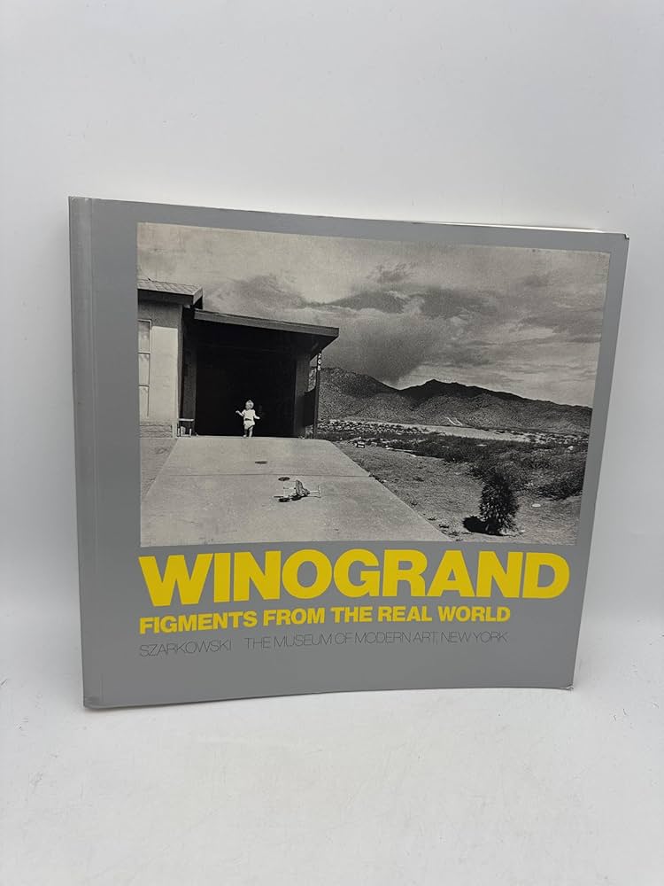 Winogrand: Figments from the Real World: John Szarkowski