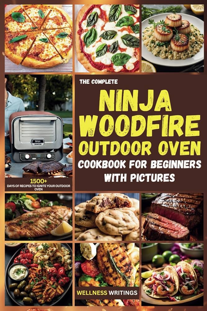 THE COMPLETE NINJA WOODFIRE OUTDOOR OVEN COOKBOOK FOR BEGINNERS