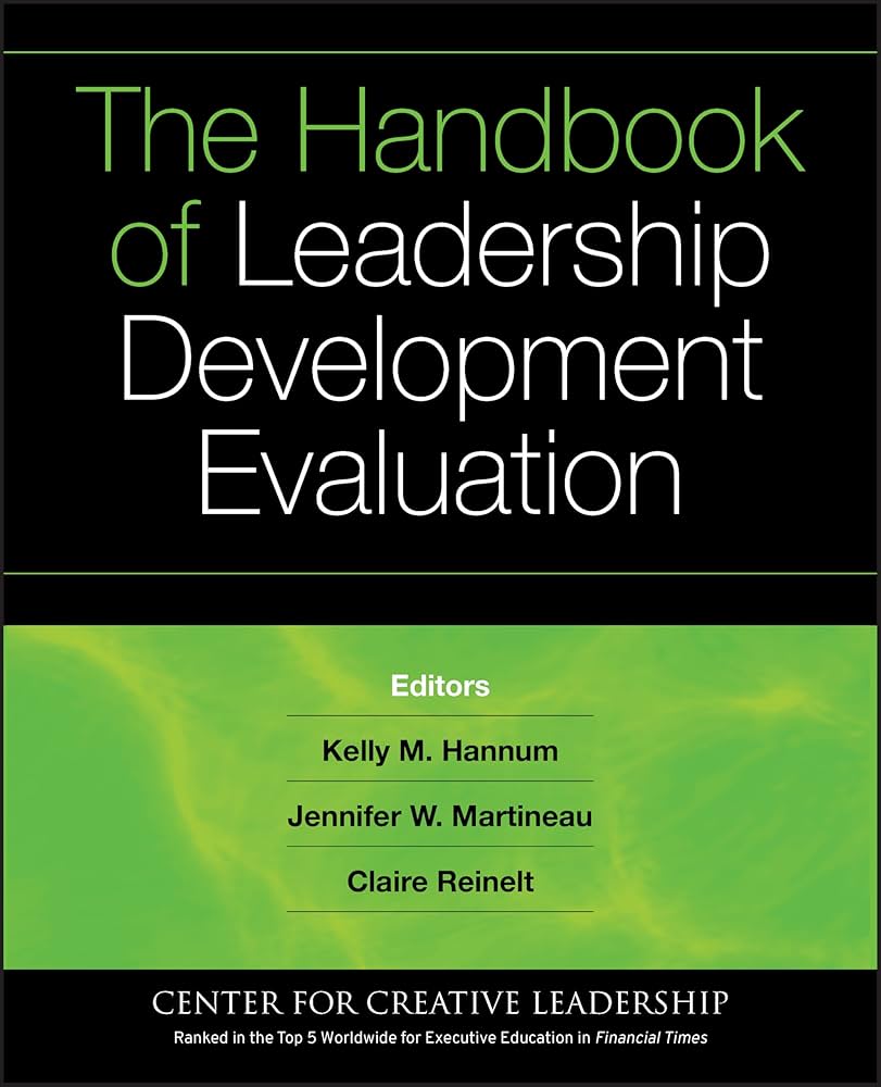 The Handbook of Leadership Development Evaluation (J-B CCL (Center