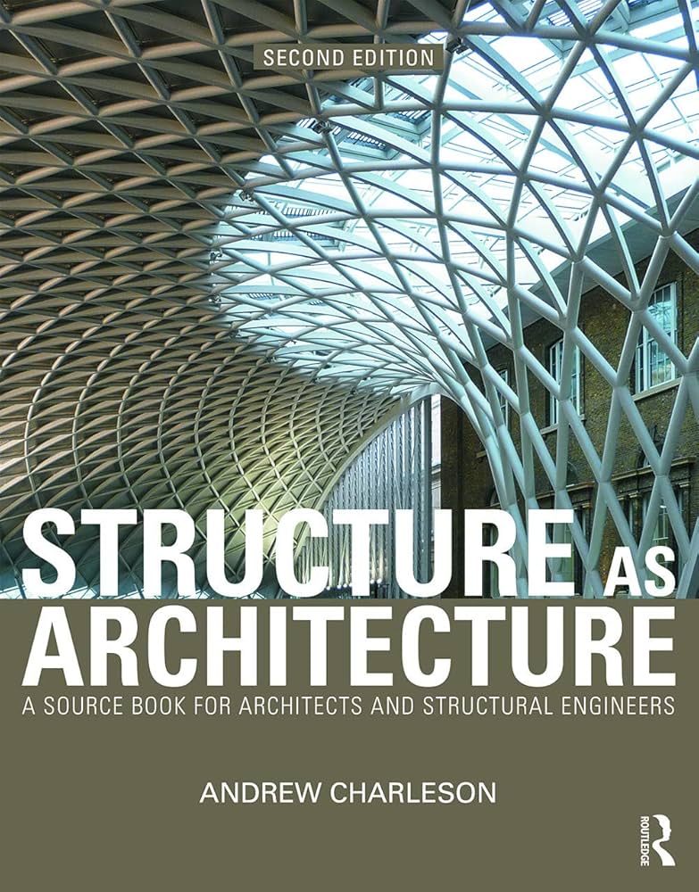 Structure As Architecture: A Source Book for Architects and