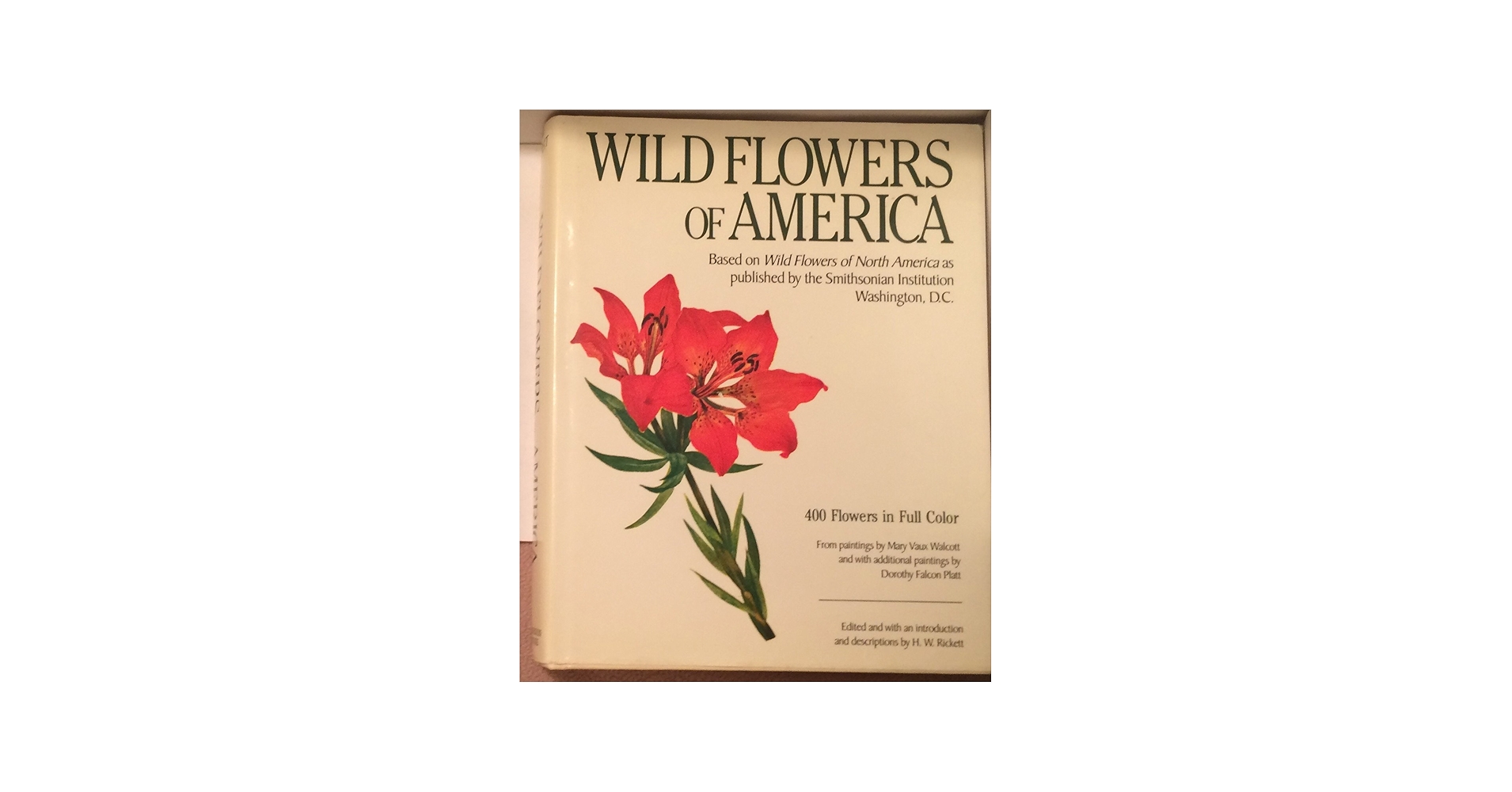 Wild Flowers of America: 400 Flowers in Full Color: H.W. Ricketts