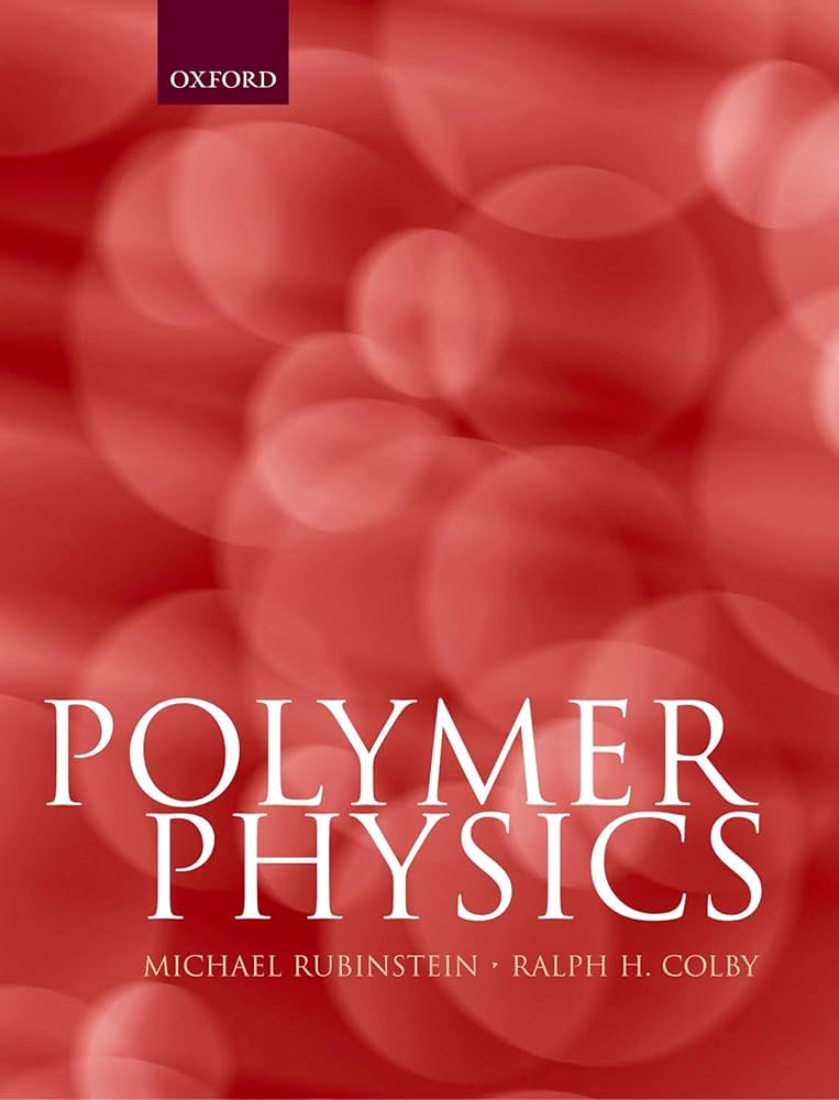 Polymer Physics (Chemistry): M. Rubinstein, Ralph H. Colby
