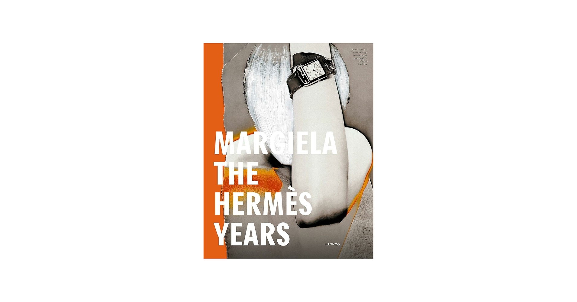 Margiela: The Hermès Years: Debo, Kaat, Mower, Sarah, Arnold
