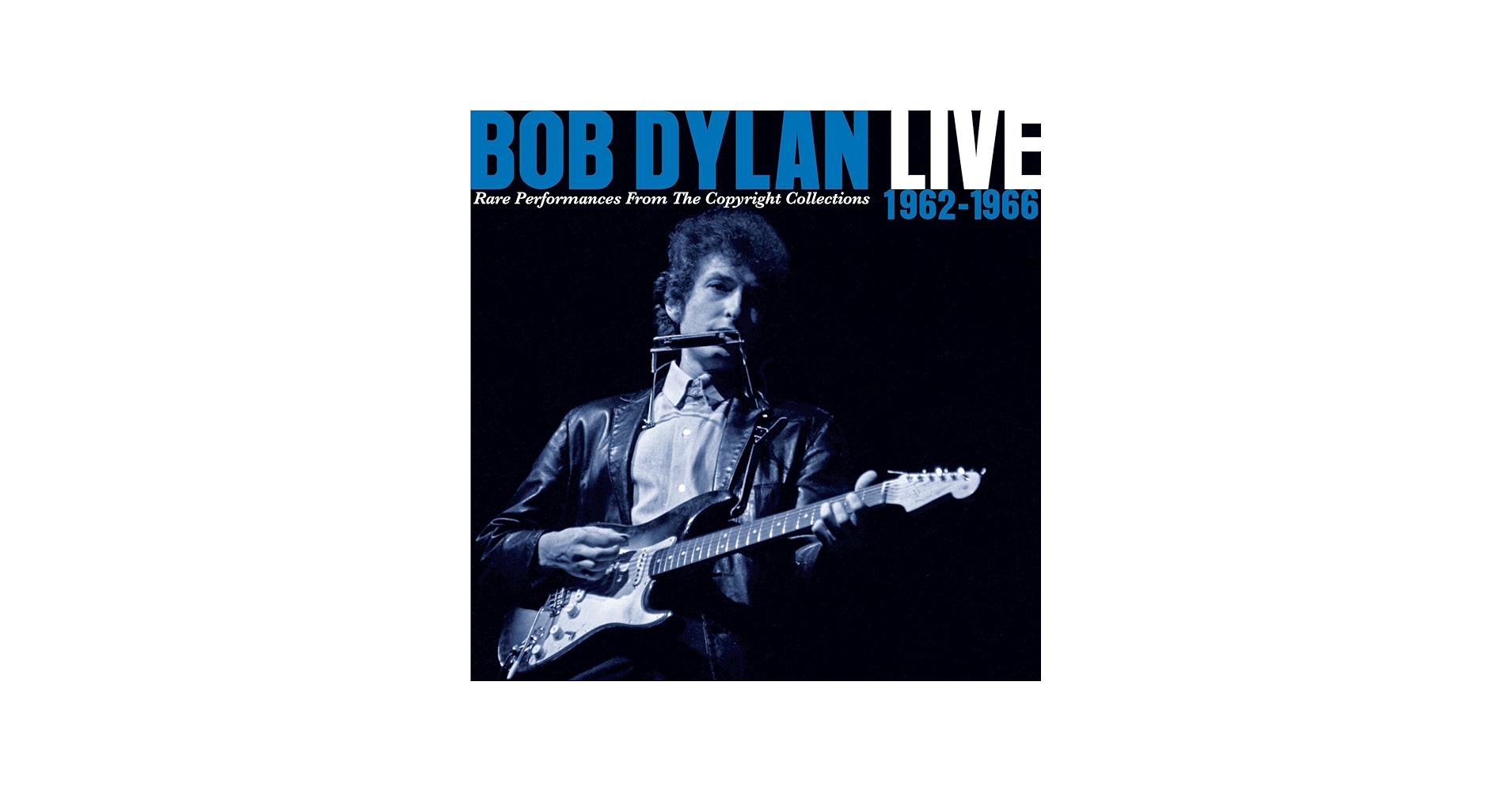 Bob Dylan - Live 1962-1966 - Rare Performances From The Copyright