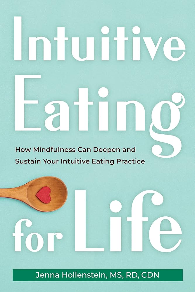 Intuitive Eating for Life: How Mindfulness Can Deepen and Sustain