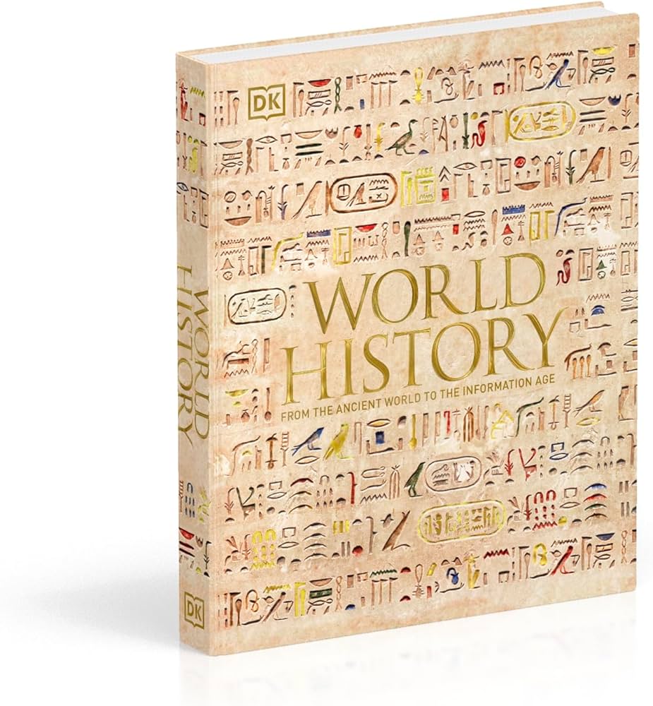 World History: From the Ancient World to the Information Age: DK