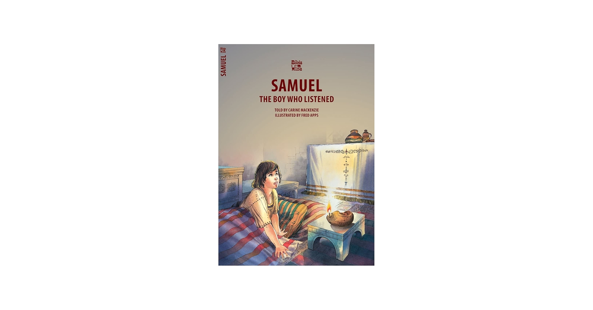 Samuel: The Boy Who Listened (Bible Wise): MacKenzie, Carine