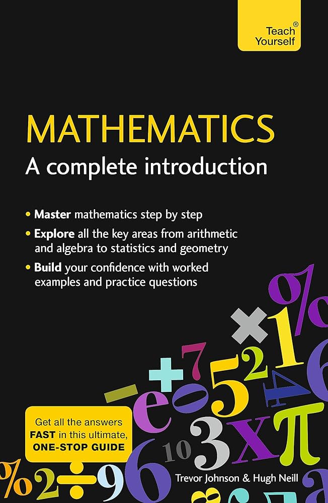 Mathematics: A Complete Introduction: Teach Yourself: Neill, Hugh