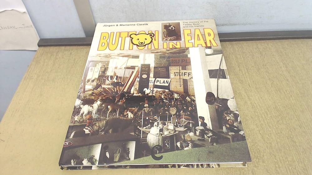 Button in Ear : The Steiff Encyclopedia, The History of Teddy