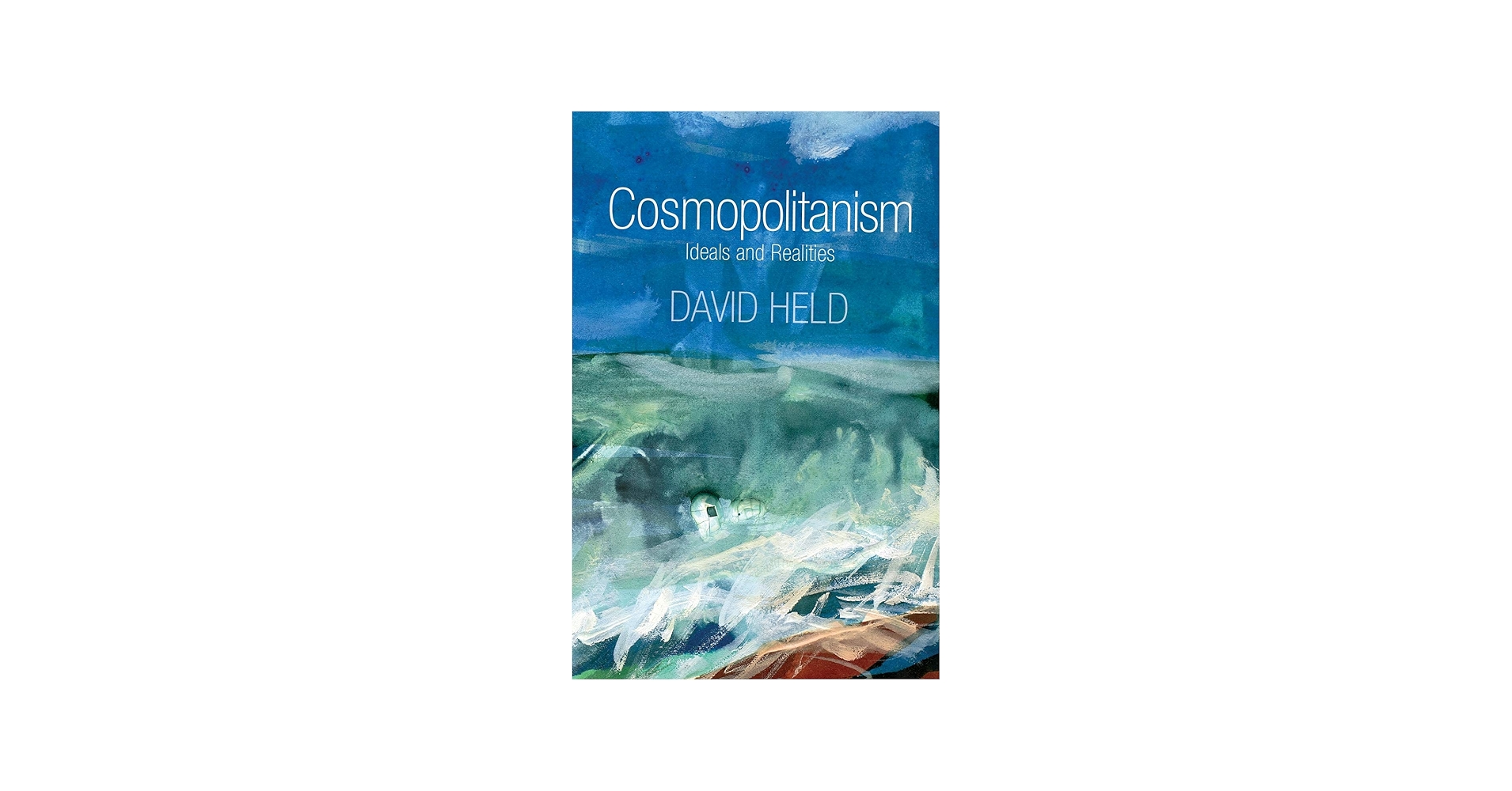 Cosmopolitanism: Ideals and Realities: Held, David: 9780745648361