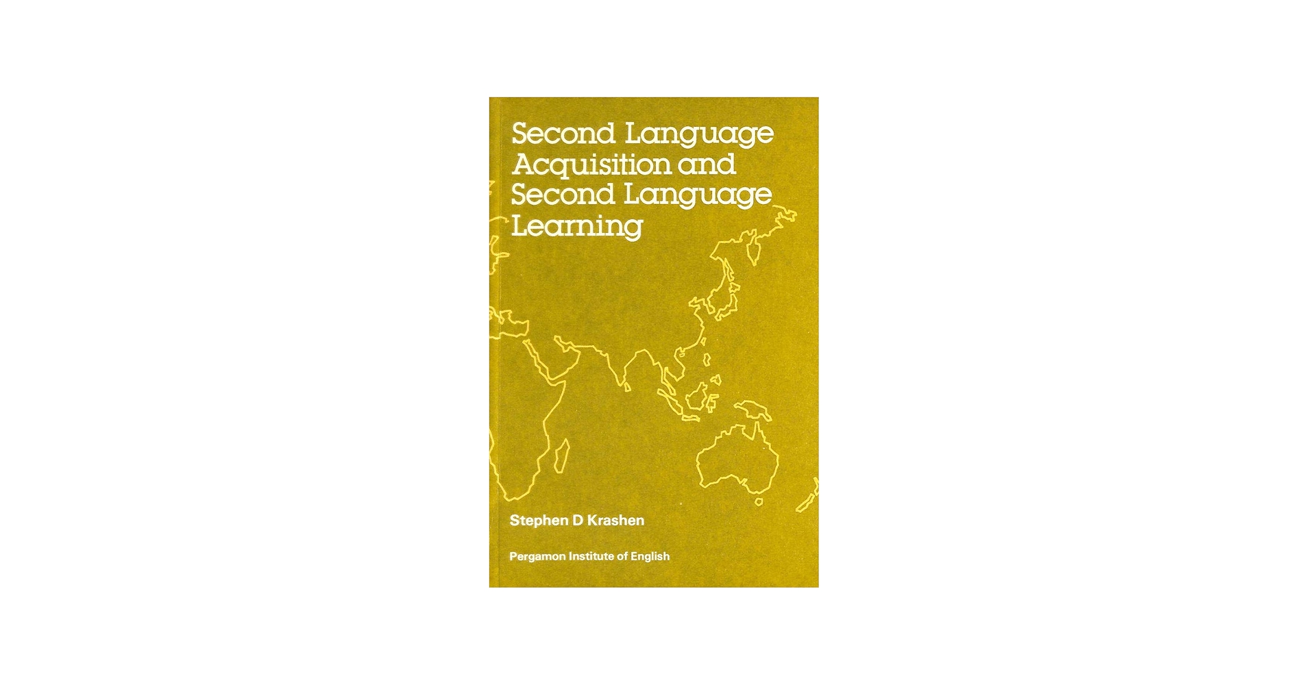 Second Language Acquisition and Second Language Learning: Krashen