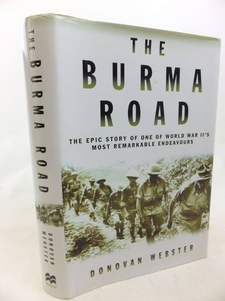 The Burma Road: Donovan Webster: 9781405041461: Amazon.com: Books