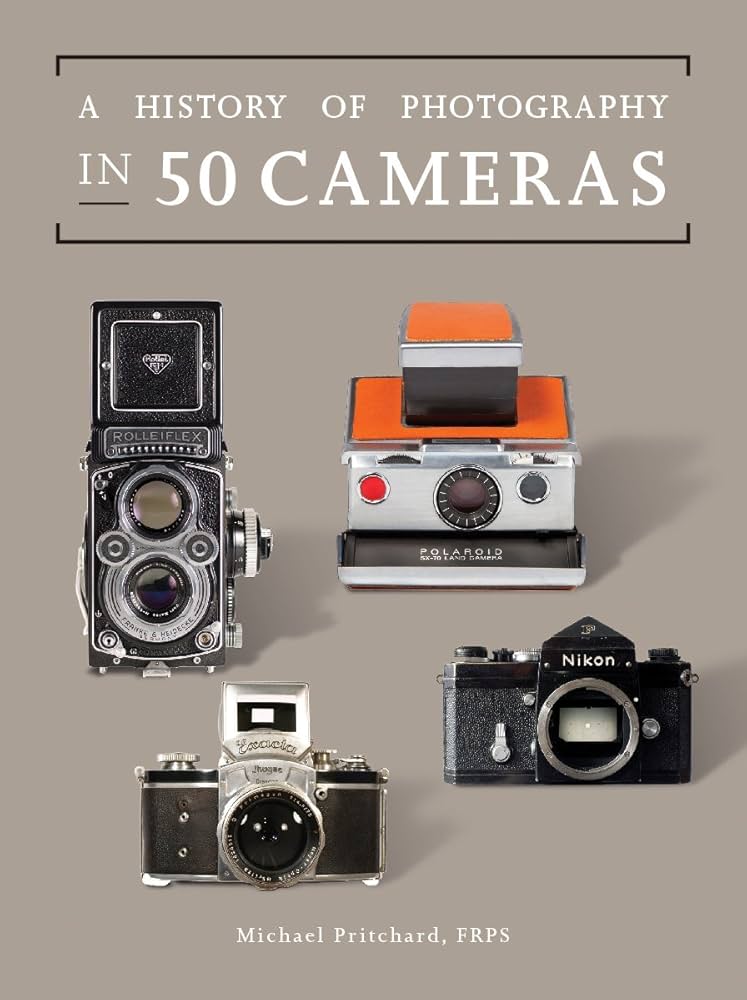 A History of Photography in 50 Cameras: Pritchard FRPS, Michael