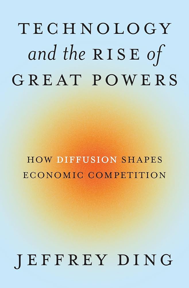 Technology and the Rise of Great Powers: How Diffusion Shapes