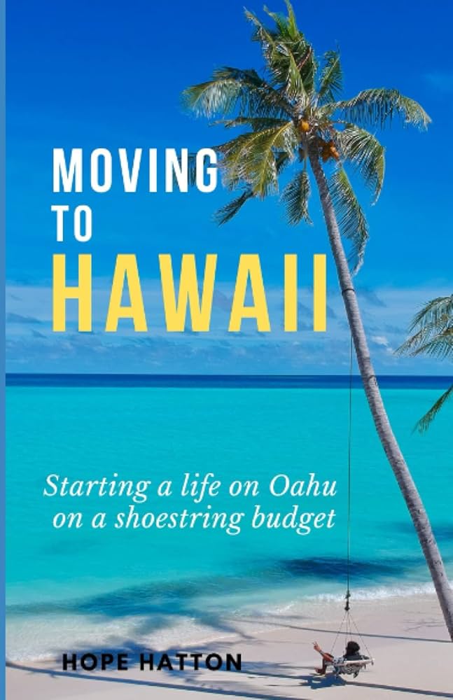 Moving to Hawaii: Starting a Life on Oahu on a Shoestring Budget