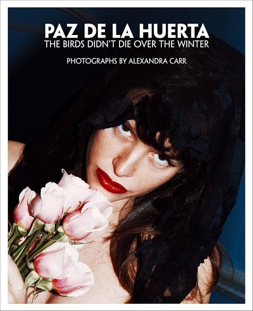 Paz de la Huerta: The Birds Didn't Die over the Winter