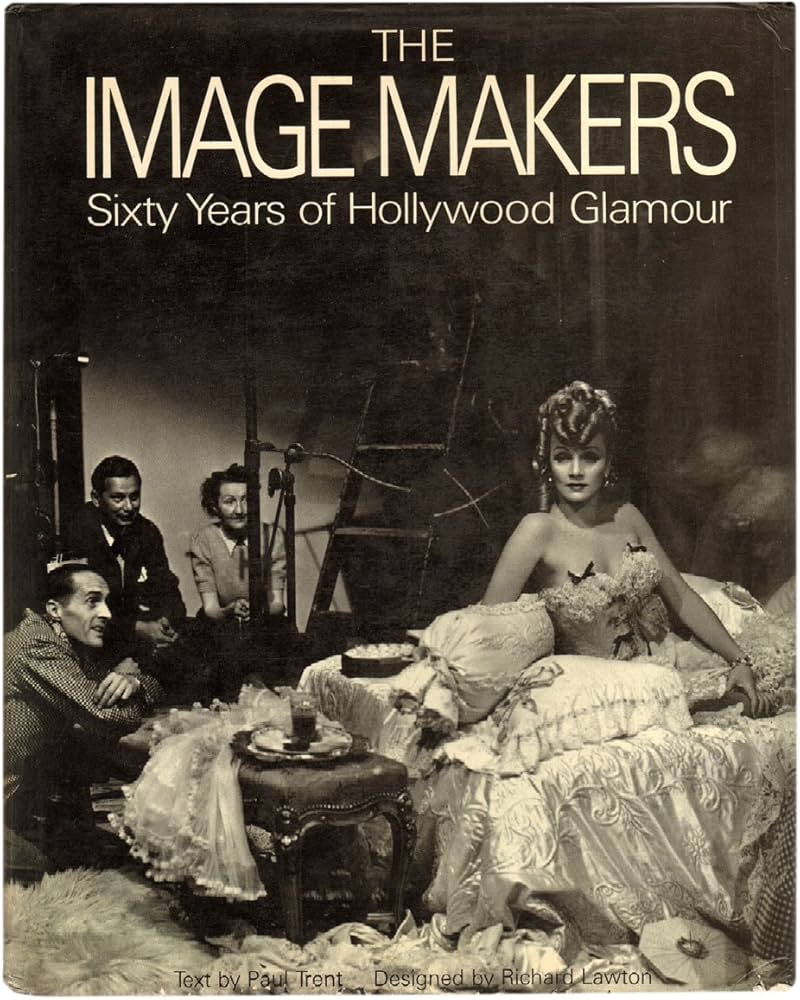 The Image Makers: Sixty Years of Hollywood Glamour: TRENT,Paul