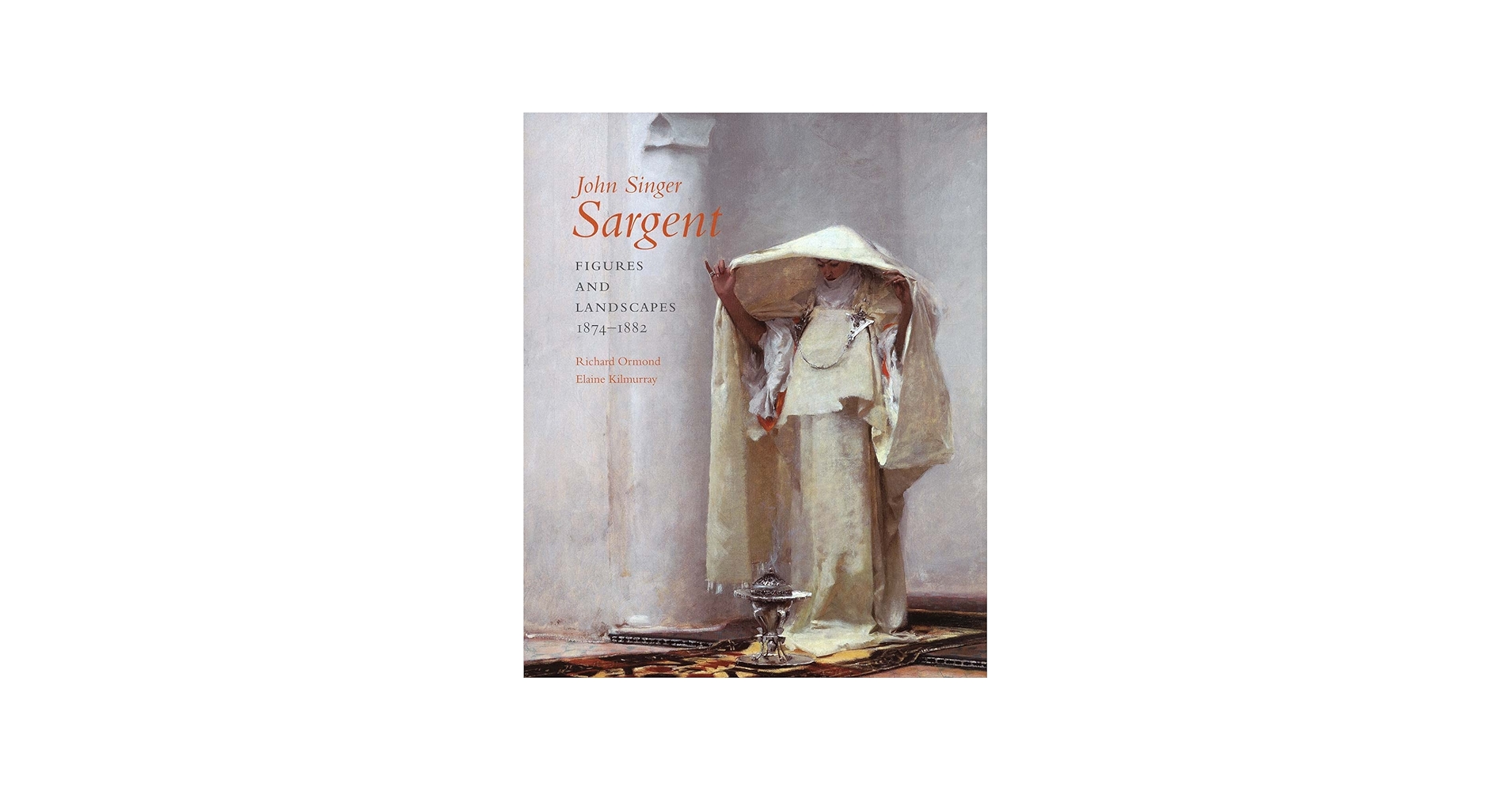 John Singer Sargent: Figures and Landscapes, 1874-1882; Complete