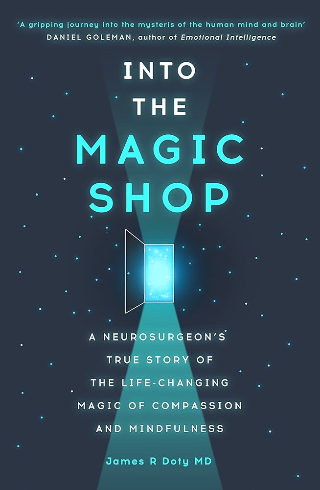 Into the Magic Shop: A neurosurgeon's true story of the life