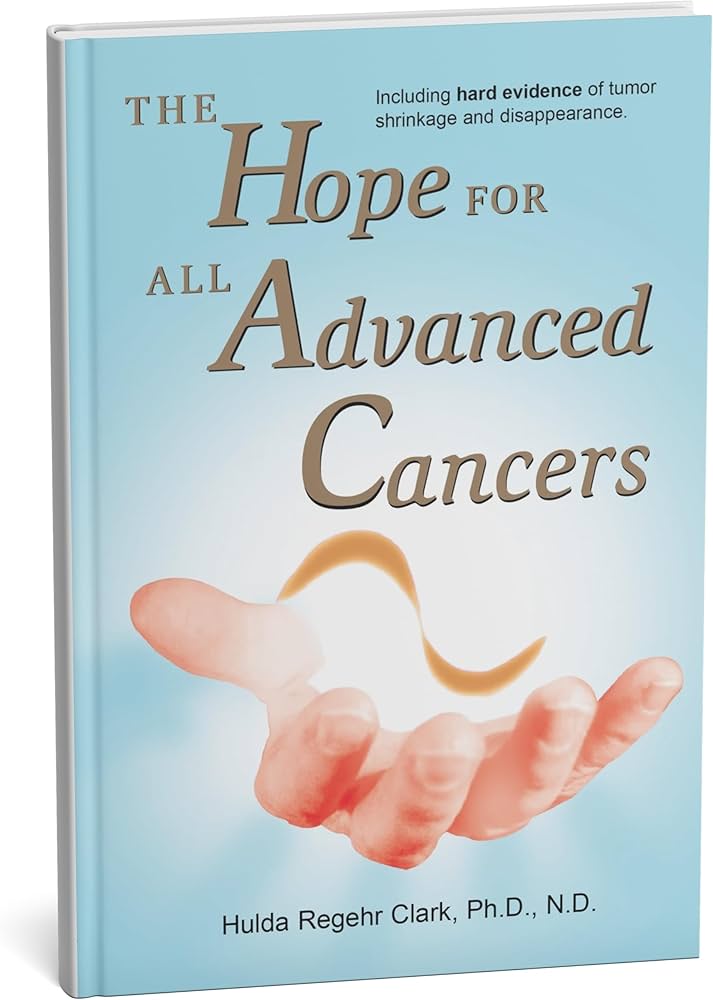 The Cure for All Advanced Cancers : Clark, Hulda Regehr: Amazon