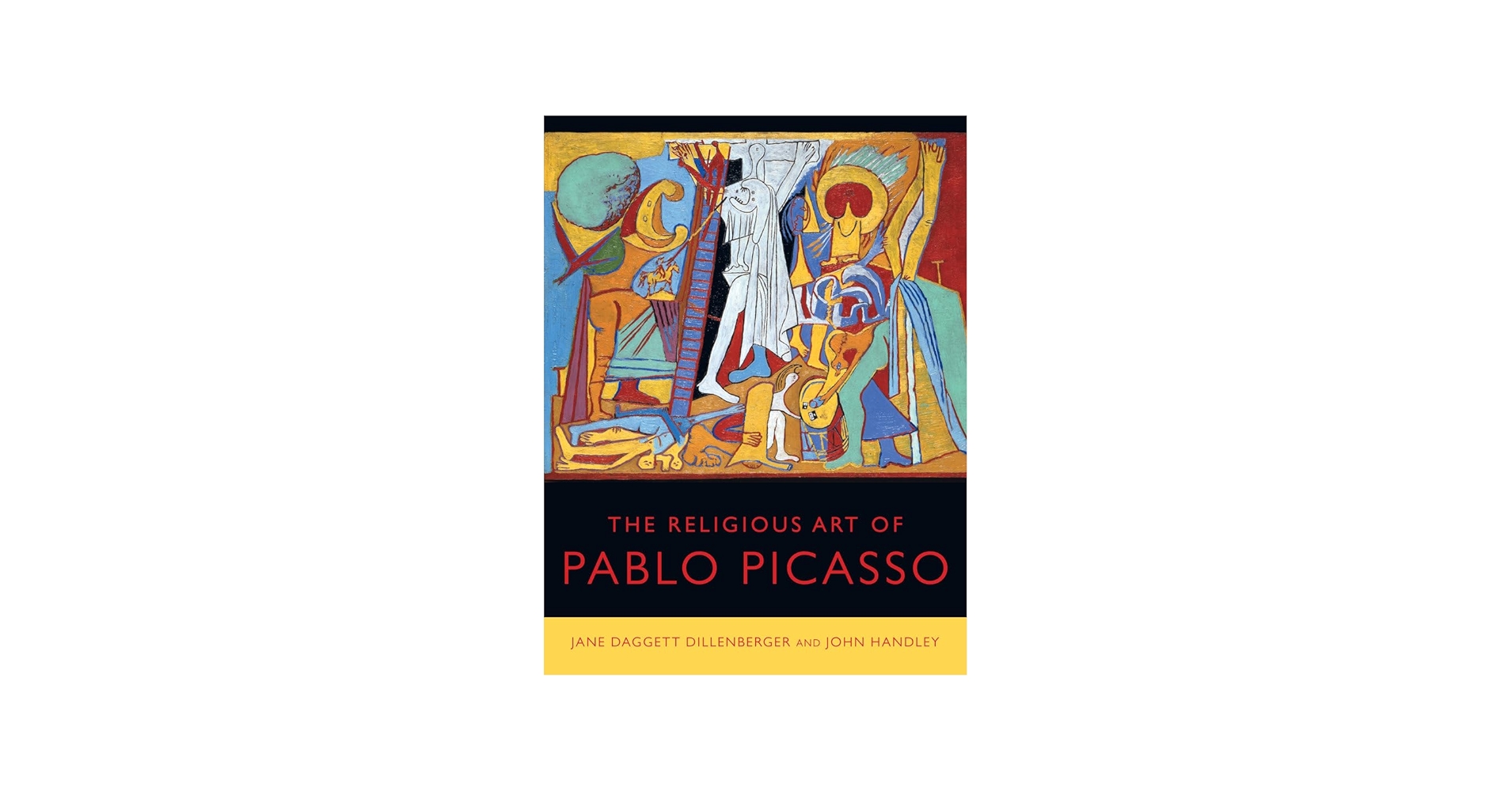 The Religious Art of Pablo Picasso: Dillenberger, Jane Daggett