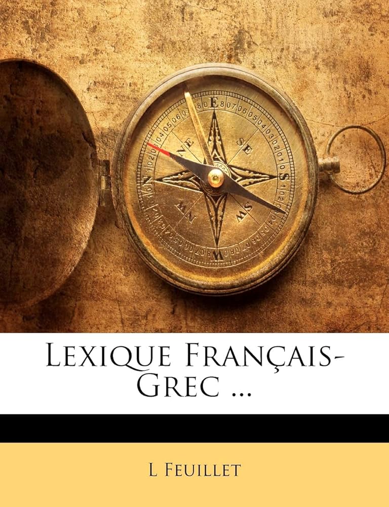 Amazon.co.jp: Lexique Français-Grec  : Feuillet, L: Foreign