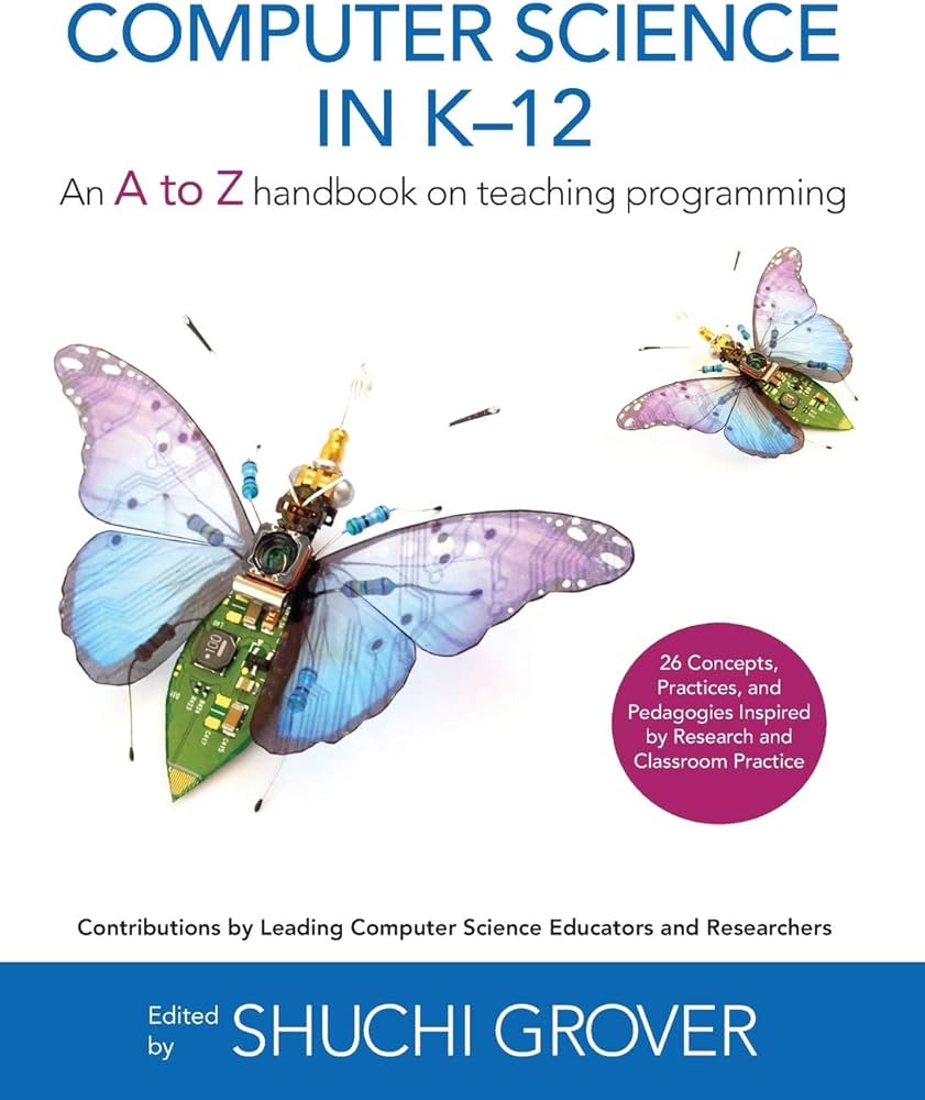 Computer Science in K-12: An A-To-Z Handbook on Teaching
