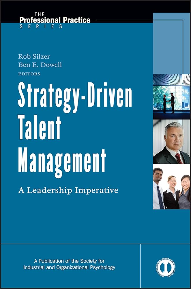 Strategy-Driven Talent Management: A Leadership Imperative (J-B