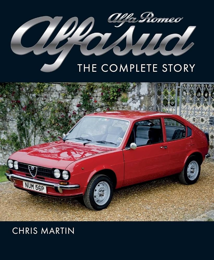Alfa Romeo Alfasud: The Complete Story (Crowood Autoclassics
