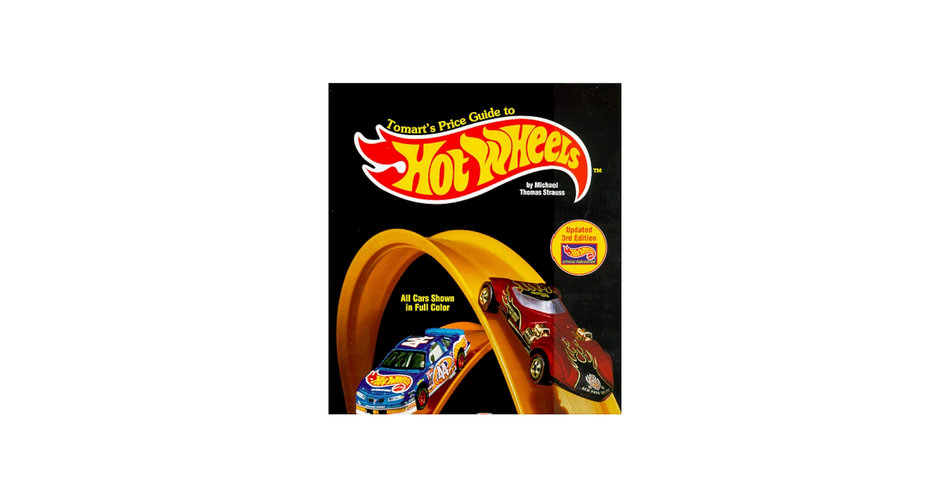 Tomart's Price Guide to Hot Wheels Collectibles: Strauss, Michael