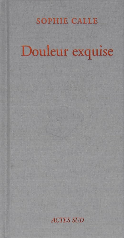 Amazon.co.jp: Douleur exquise : Sophie Calle: 本