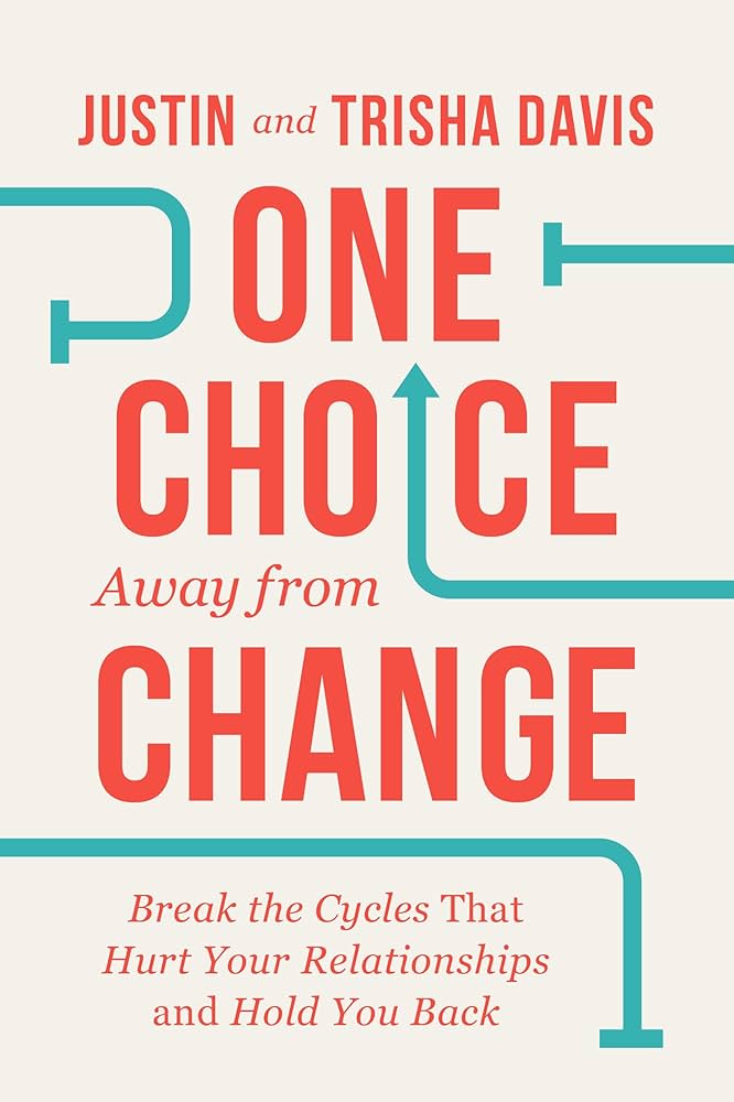 One Choice Away from Change: Break the Cycles That Hurt Your