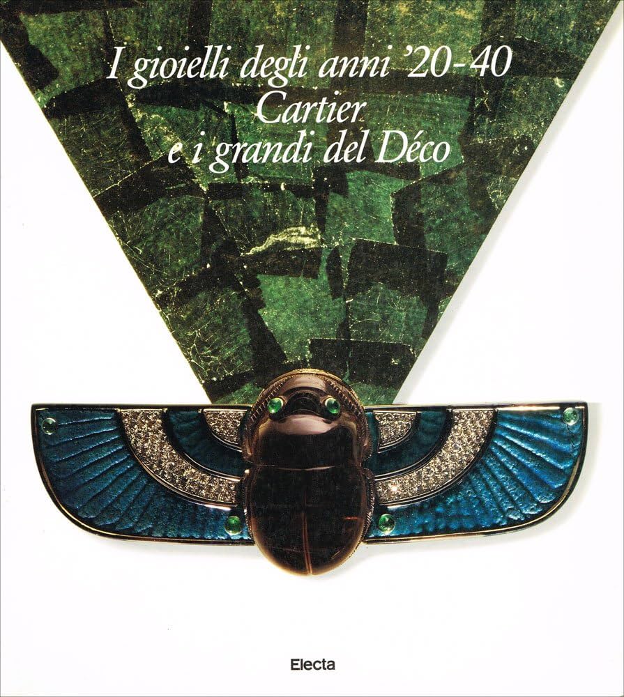I gioielli degli anni '20-40. Cartier e i grandi del Déco : aa.vv