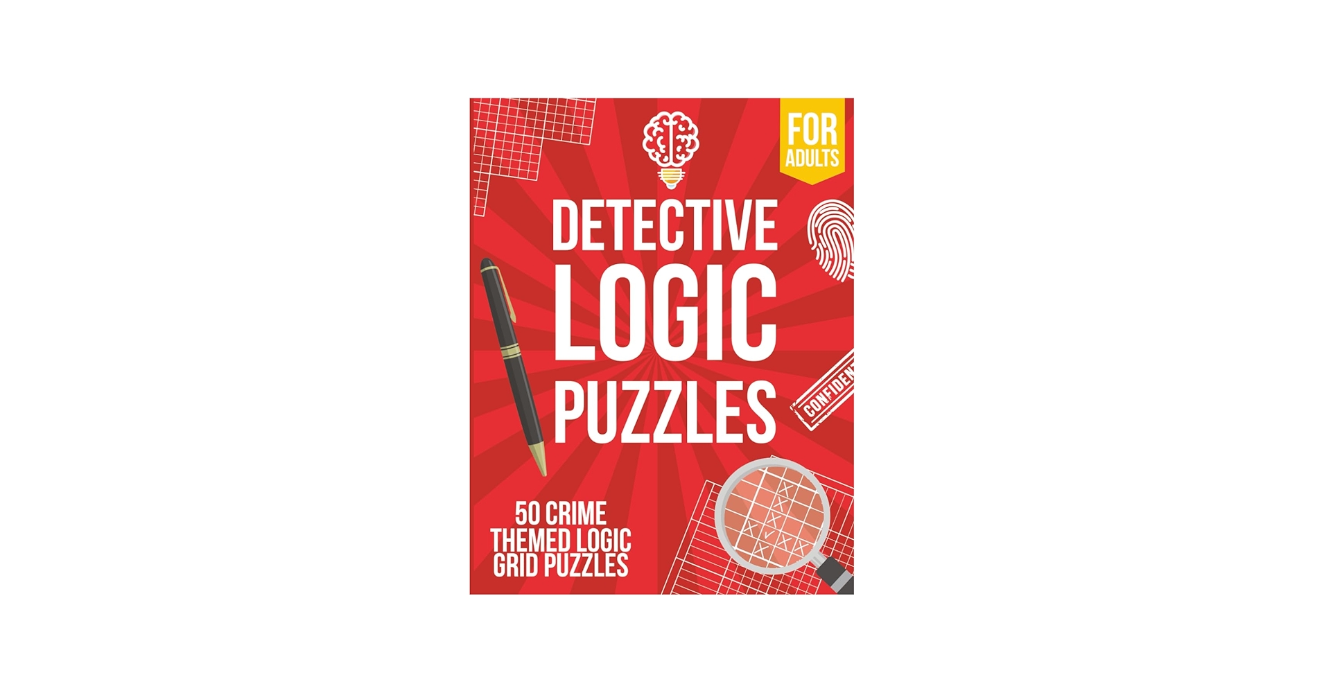 Detective Logic Puzzles for Adults: 50 Crime-Themed Logic Grid