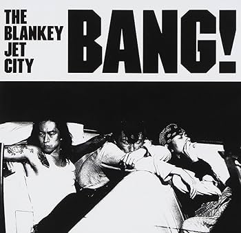Amazon.co.jp: BANG! - BLANKEY JET CITY: ミュージック