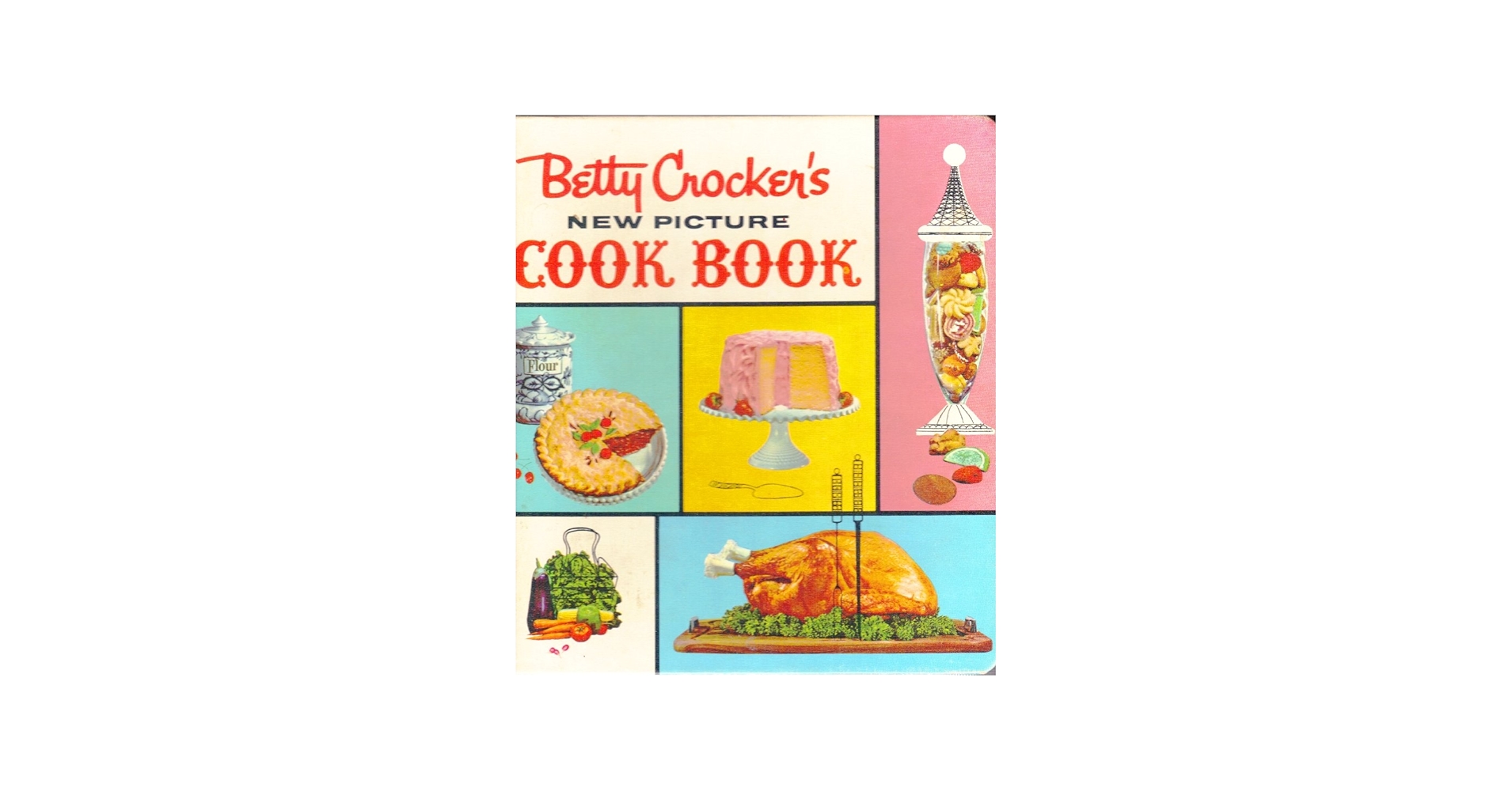 Betty Crocker's New Picture Cook Book: Betty Crocker, McGraw Hill