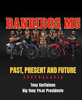 Bandidos Past, Present and Future: Vartiainen, Tony: 9781760796792