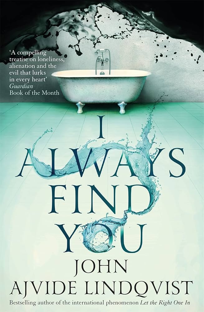 I Always Find You: Ajvide Lindqvist, John: 9781787474529: Amazon