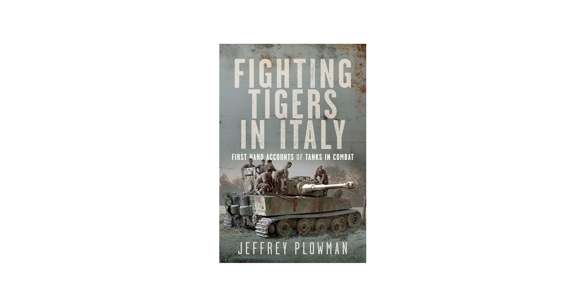 Amazon.com: Fighting Tigers in Italy: First Hand Accounts of Tanks
