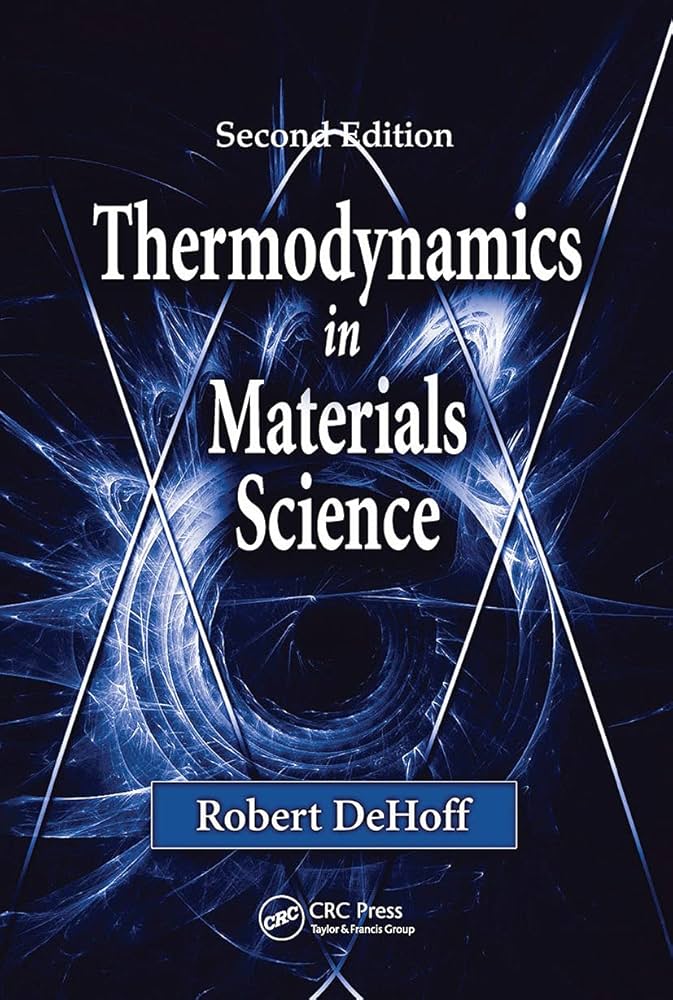 Thermodynamics in Materials Science: DeHoff, Robert: 9780849340659