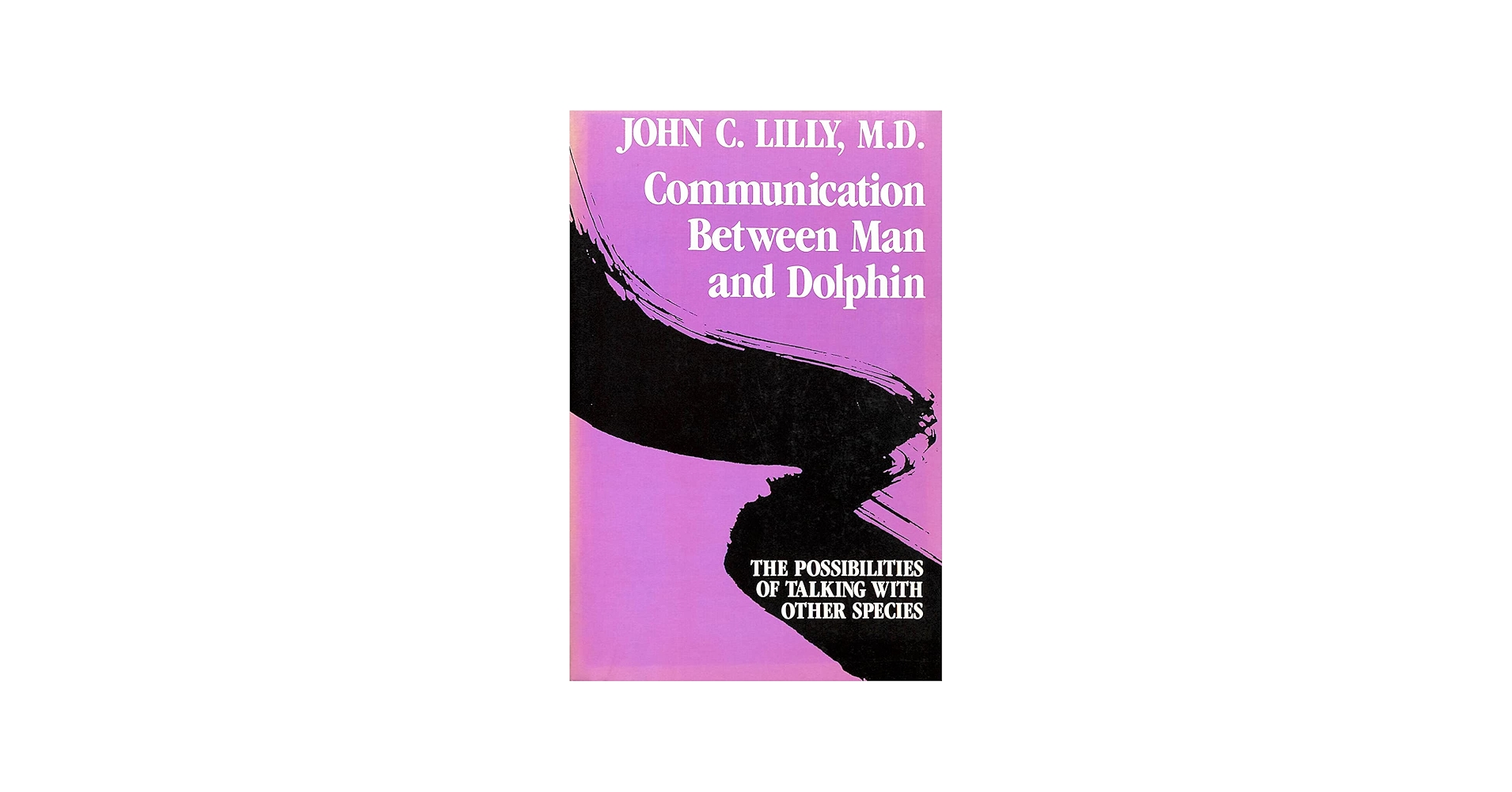Communication Between Man and Dolphin: John C. Lilly