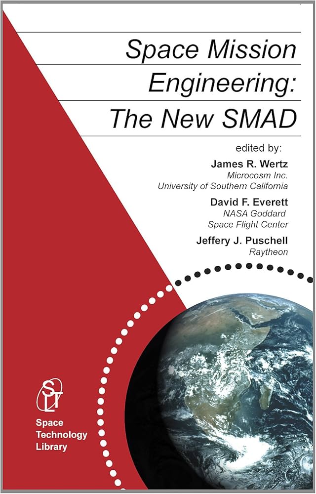 Space Mission Engineering: The New SMAD (Space Technology Library