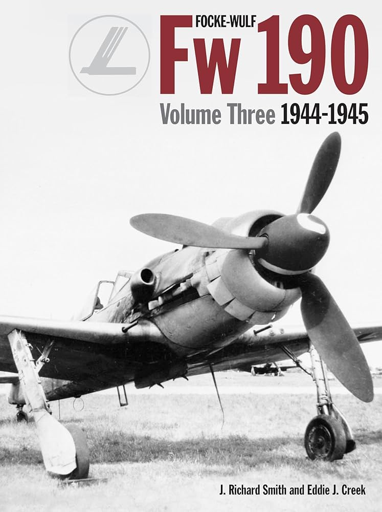 Focke-Wulf Fw 190, Vol. 3: 1944-1945: Smith, J Richard